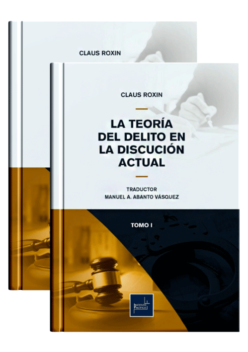 LA TEORÍA DEL DELITO EN LA DISCUSIÓN ACTUAL (Marzo 2021 - 2 tomos)
