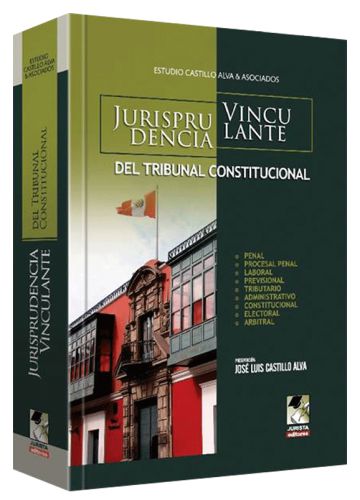JURISPRUDENCIA VINCULANTE DEL TRIBUNAL CONSTITUCIONAL JURISPRUDENCIA VINCULANTE DEL TRIBUNAL CONSTITUCIONAL